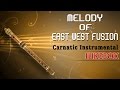 Carnatic Instrumental Melody Of East West Fusion || Jukebox || By Anantraman || Flute Instrumental