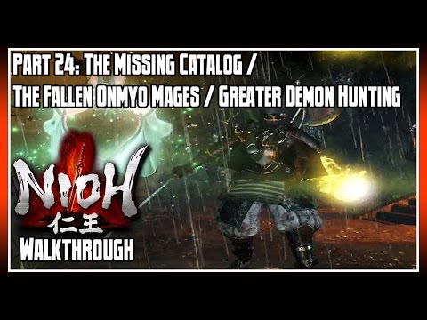 Nioh Walkthrough Part 24: The Missing Catalog / The Fallen Onmyo Mages / Greater Demon Hunting