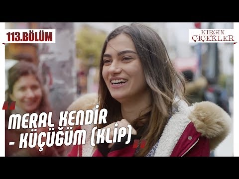 Meral 'den "Küçüğüm" (KLİP) - Kırgın Çiçekler 113.Bölüm (Final)