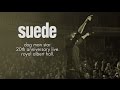 Suede - Dog Man Star Live at the Royal Albert ...