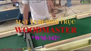 ỨNG DỤNG TỰ ĐỘNG HÓA VỚI MÁY TUBI WOODMASTER VÀ MÁY ĐƯA PHÔI ĐÀI LOAN WM-142 & AF-44.