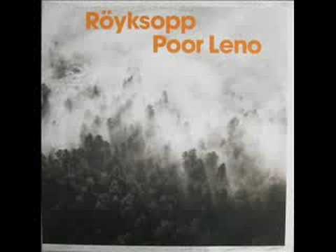 Royksopp - Poor Leno (Silicone Soul Dub)