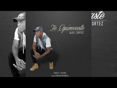 Alex Cortez - Te equivocaste / audio official HD / (Prod. Mayimbe). Salsa urbana romática.