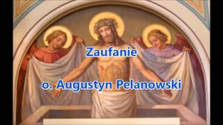 Zaufanie - o. Augustyn Pelanowski (audio)
