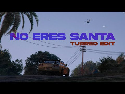 No Eres Santa (Turreo Edit) - Ganzer