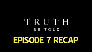 Truth Be Told Season 1 Episode 7 Live Thru This Recap