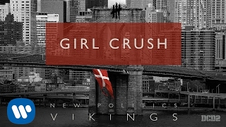 New Politics - Girl Crush video