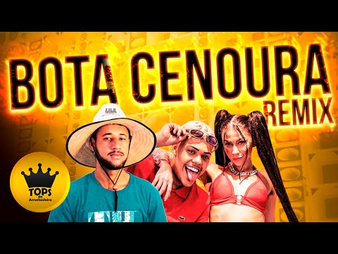 Bota Cenoura (Arrochadeira Remix) - Rei do Faroeste, Mc J Mito e Mc Pipokinha (Tops da Arrochadeira)