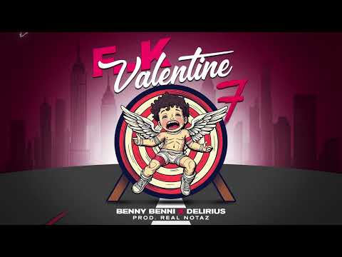 Benny Benni x Delirious - F..K VALENTINE 7 (Prod. By Real Nota) (Audio Oficial)