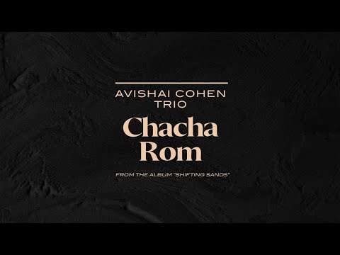Avishai Cohen Trio - Chacha Rom (from the album "Shifting Sands")