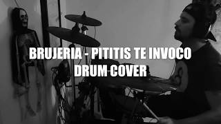 BRUJERIA - PITITIS TE INVOCO - DRUM COVER