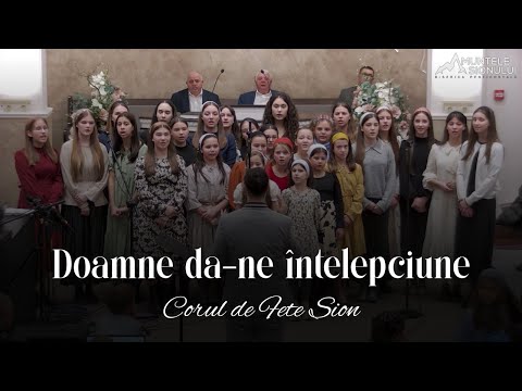 Corul de Fete Sion | Doamne da-ne întelepciune