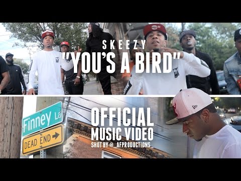 Skeezy -YOU'S A BIRD (Official Music Video)
