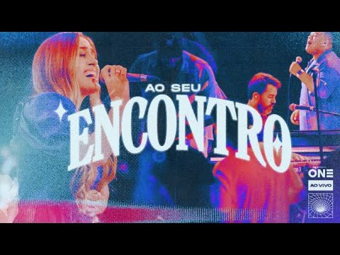 Ao Seu Encontro - Lagoinha One