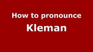How to pronounce Kleman