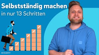 Selbstständig machen in 13 Schritten | Selbstständigkeit Grundlagen ga