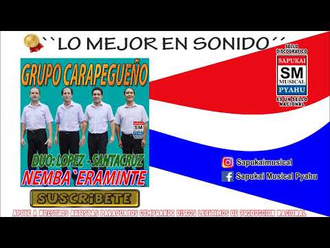 Eganama la che amor - Grupo Carapegueño Duo: Lopez - Santacruz