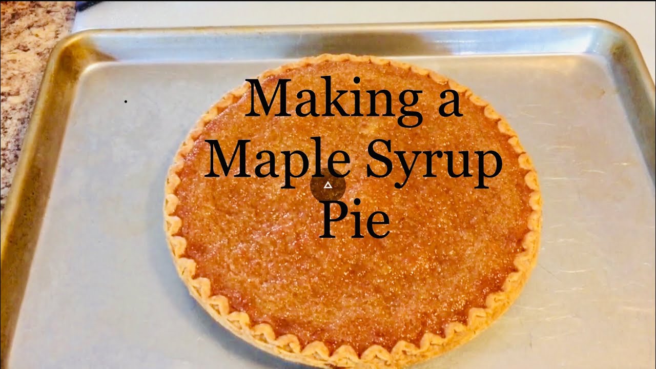 Making A Maple Syrup Pie