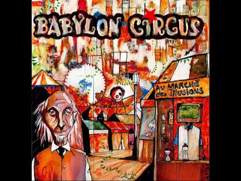 Babylon Circus - Au Marché Des Illusions (FULL ALBUM)