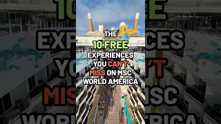 These are the 10 FREE experiences you can't miss on MSC World America! #cruise #shorts