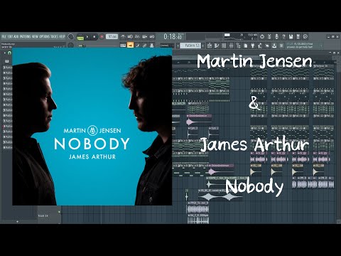 Martin Jensen, James Arthur - Nobody (FL Studio Remake)