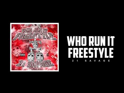 21 Savage - Who Run It Freestyle (Official Audio)