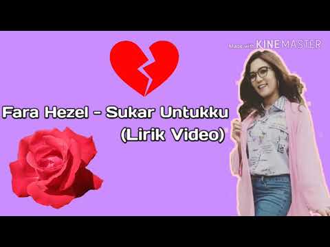 Fara Hezel - Sukar Untukku(Lirik Video)