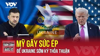 Toàn cảnh quốc tế sáng 22/11:Mỹ quyết liệt đặt hạn chót để Kiev chấp nhận kế hoạch hòa bình với Nga?