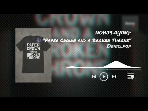 🎵**Paper Crown and a Broken Throne**