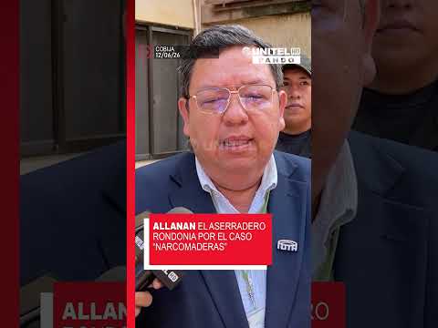 Allanan el aserradero Rondonia por el caso “narcomaderas” en Cobija