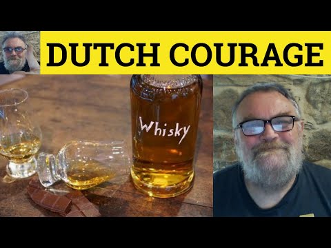 🔵 Dutch Courage Meaning - Dutch Courage Examples - Define Dutch Courage - Vocabulary British English
