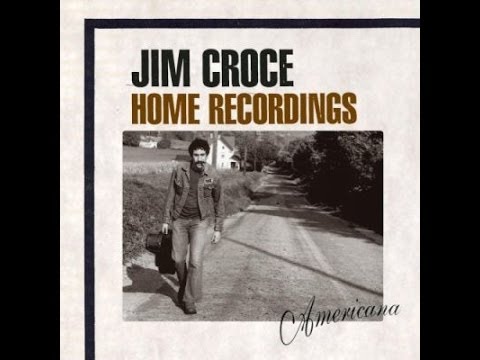 Jim Croce - Home Recordings: Americana (Full Album)