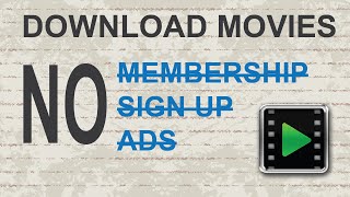 How to download free movies - No Membership | Sign up | Ads !