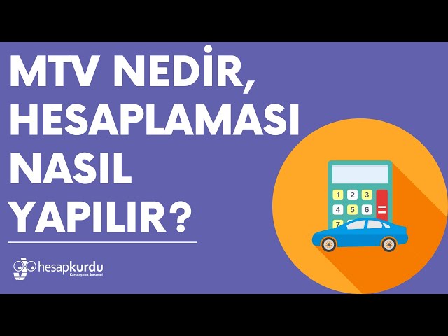 MTV Nedir, Hesaplaması Nasıl Yapılır? MTV Nedir, Hesaplaması Nasıl Yapılır?
