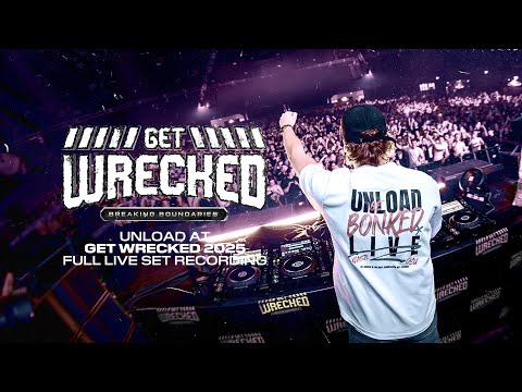 Unload LIVE @ Get Wrecked 2025