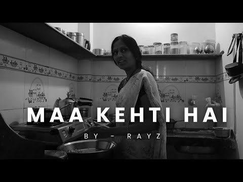 Rayz- | Maa kehti hai | prod. by Pilotkid(Offical video)
