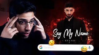 The Googlin' Continues! 😅 | Kr$na - Say My Name (English + Hindi Reaction)