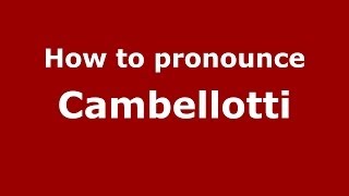 How to pronounce Cambellotti