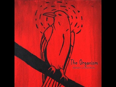 The Organism - Mind:Control Full Album and Bonus Tracks