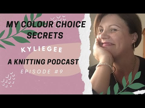 #9 A Knitting Podcast  |  My Foolproof Way to Choose Colour Combos PLUS My All time Favourite Knit