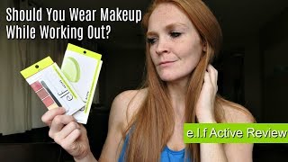 Should You Wear Makeup While Working Out? Plus E.l.f Active review!