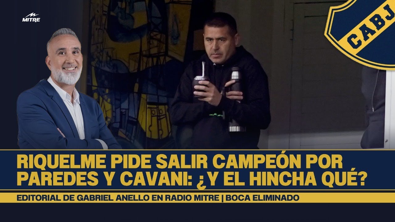 🔥 RIQUELME PIDE SALIR CAMPEÓN POR PAREDES Y CAVANI: ¿Y EL HINCHA QUÉ?