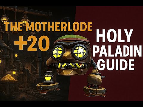 How to Heal +20 The Motherlode as a Holy Paladin (Mythic+ Guide)