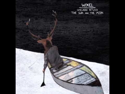Wixel - You'll Be A Warming Wind From A Distant Sun