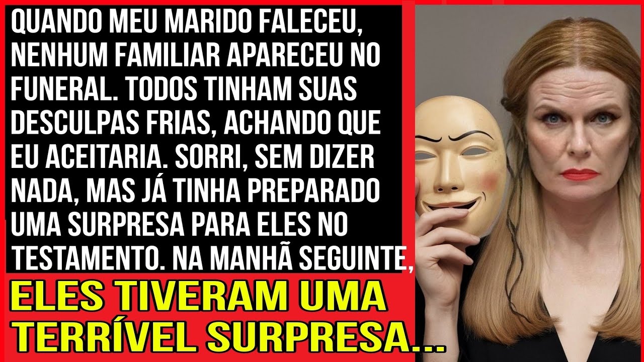 Quando meu marido faleceu, nenhum familiar apareceu no funeral. Todos tinham suas desculpas...