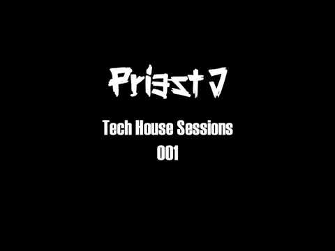 Priest J Tech House Session 001