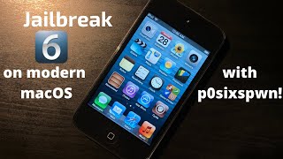 (How To) Jailbreak iOS 6 on modern macOS using p0sixspwn! (Untethered)