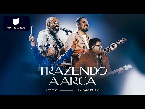 Trazendo a Arca (Ao Vivo em São Paulo)