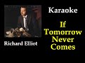 Richard Elliot - If Tomorrow Never Comes - Karaoke Feat. Jeffrey Osborne