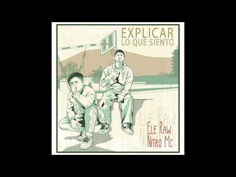 Nitro Mc - Explicar lo que siento Ft Ele Raw Prod. Shopaso23